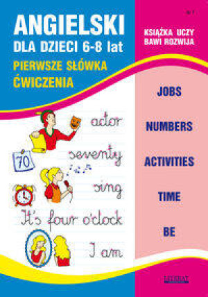 Angielski dla dzieci 6-8 lat. Pierwsze słówka. Ćwiczenia. Numer 7