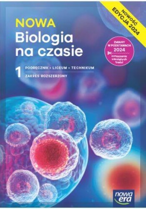 NOWA Biologia na czasie 1. Zakres rozszerzony. Podręcznik. Liceum i techniku. Nowa edycja