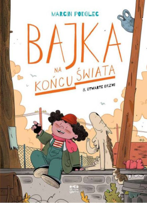 Otwarte drzwi. Bajka na końcu świata Tom 8