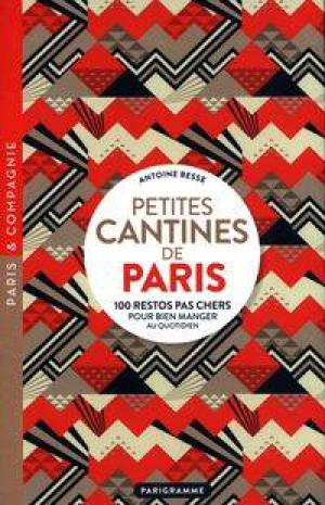 Petites cantines de paris : 100 restos pas cher..