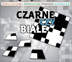 Czarne czy białe? Symultaniczne i sekwencyjne strategie uczenia się