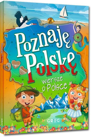 Poznaję Polskę. Wiersze o Polsce
