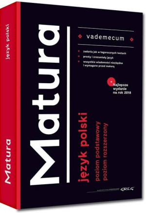 Matura. Język polski. Vademecum. Poziom podstawowy i rozszerzony