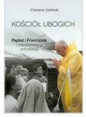Kościół ubogich - Papież Franciszek...