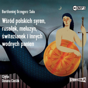 Wśród polskich syren, rusałek, meluzyn...Audiobook