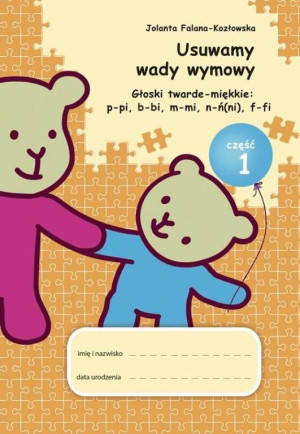 Usuwamy wady wymowy. Głoski twarde-miękkie. Część 1