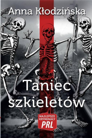Taniec szkieletów. Najlepsze kryminały PRL
