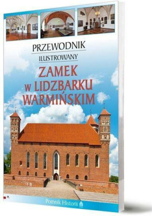 Przewodnik ilustrowany. Zamek w Lidzbarku Warmińskim
