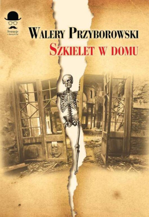 Szkielet w domu. Sensacje z dawnych lat