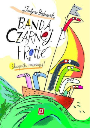 Banda czarnej frotte. Skarpetki powracają! Niesamowite przygody dziesięciu skarpetek. Tom 3