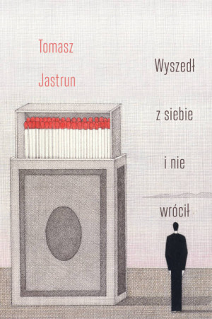 Wyszedł z siebie i nie wrócił.