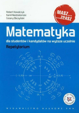 Matematyka dla studentów i kandydatów na wyższe uczelnie. Repetytorium z płytą CD