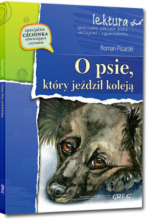 O psie, który jeździł koleją. Wydanie z opracowaniem
