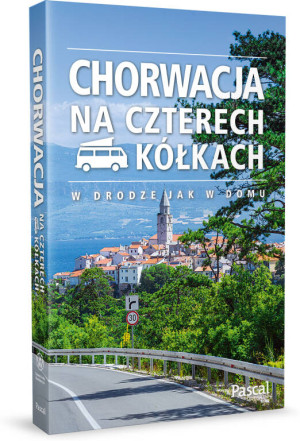 Chorwacja na czterech kółkach. W drodze jak w domu