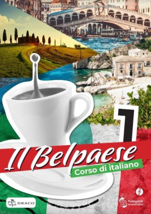 Il Belpaese 1. Corso di italiano. Podręcznik wieloletni