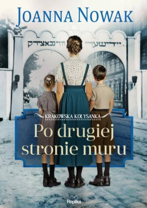 Po drugiej stronie muru. Krakowska kołysanka. Tom 2