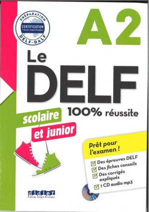 Le Delf 100% reussite. Scolaire et Junior A2 + CD