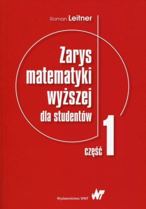 Zarys matematyki wyższej dla studentów. Część 1