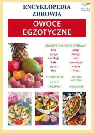 Owoce egzotyczne. Encyklopedia zdrowia