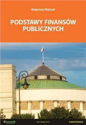Podstawy finansów publicznych. Wydanie 2021