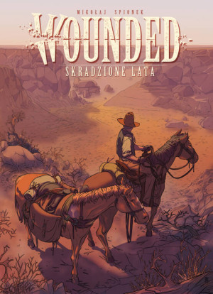 Skradzione lata. Wounded. Tom 1