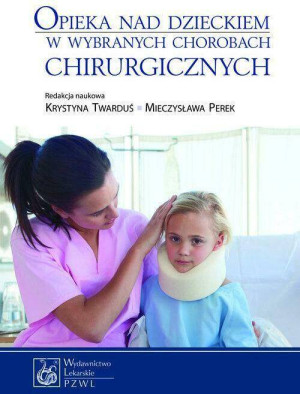 Opieka nad dzieckiem w wybranych chorobach chirurgicznych