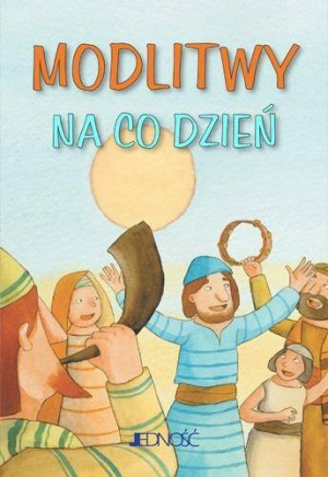 Modlitwy na co dzień. Modlitwy dzieci Bożych