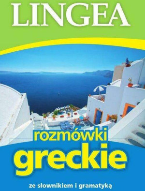 Rozmówki greckie ze słownikiem i gramatyką