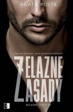 Żelazne zasady. Żelazne serca. Tom 1