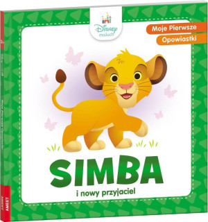 Moje pierwsze opowiastki. Simba i nowy przyjaciel