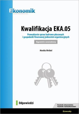 Kwalifikacja EKA.05. Prowadzenie spraw kadrowo-płacowych