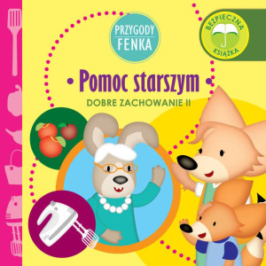 Pomoc starszym. Dobre zachowanie II. Przygody Fenka