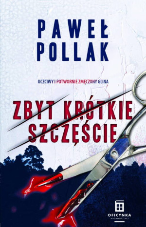 Zbyt krótkie szczęście. Komisarz Marek Przygodny. Tom 2