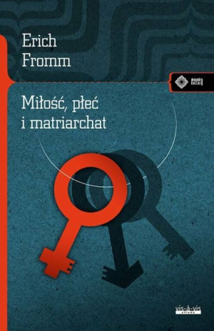 Miłość, płeć i matriarchat. Meandry kultury