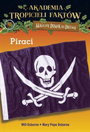 Piraci. Akademia Tropicieli Faktów. Magiczny domek na drzewie