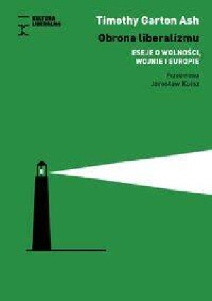 Obrona liberalizmu. Eseje o wolności, wojnie i Europie