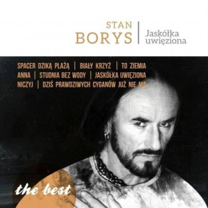 Stan Borys. Jaskółka Uwięziona. The Best. CD