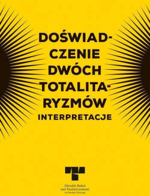 Doświadczenie dwóch totalitaryzmów. Interpretacje