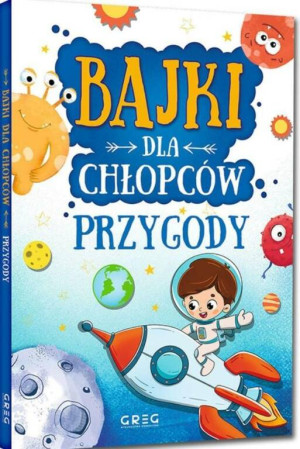 Bajki dla chłopców. Przygody. 64 strony w kolorze