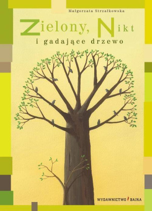 Bajka. Zielony, Nikt i gadające drzewo