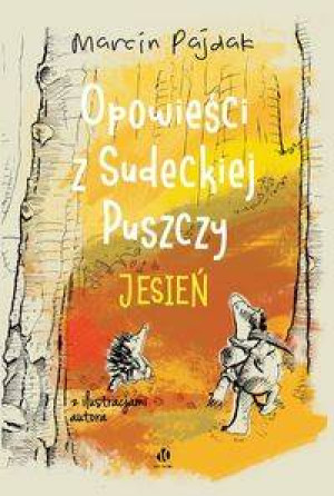 Opowieści z Sudeckiej Puszczy. Jesień