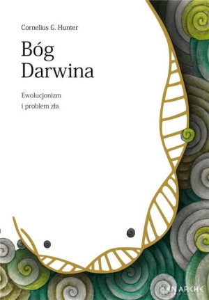 Bóg Darwina. Ewolucjonizm i problem zła. Perspektywy Nauki