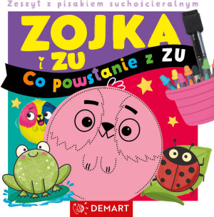 Zojka i Zu. Co powstanie z Zu? Zeszyt z pisakiem..