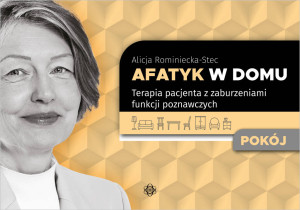 Afatyk w domu. Terapia pacjenta z zaburzeniami funkcji poznawczych. Pokój