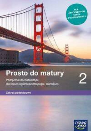 Prosto do matury 2. Podręcznik do matematyki dla liceum ogólnokształcącego i technikum. Zakres podstawowy