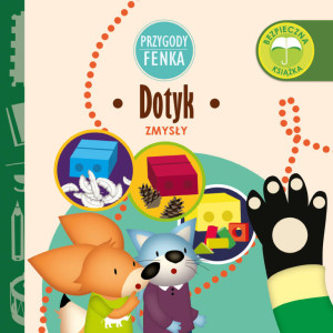 Dotyk. Zmysły. Przygody Fenka