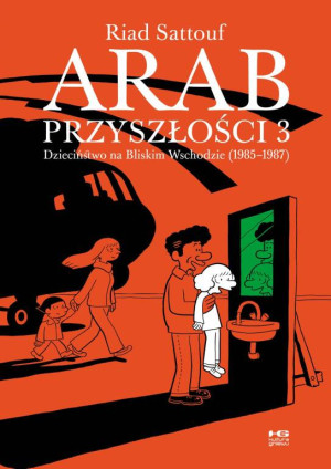 Dzieciństwo na Bliskim Wschodzie (1985-1987). Arab przyszłości. Tom 3