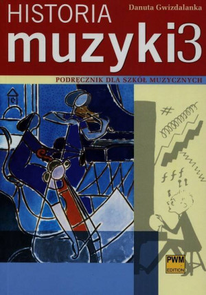 Historia muzyki. Podręcznik dla szkół muzycznych. Część 3