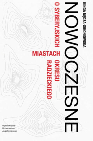Nowoczesne. O syberyjskich miastach okresu...