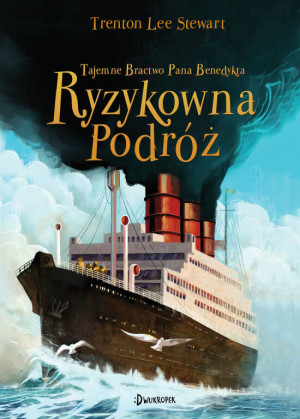 Ryzykowna podróż. Tajemne Bractwo Pana Benedykta. Tom 2